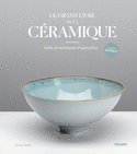 Grand livre de la céramique (Le) [nouvelle édition]